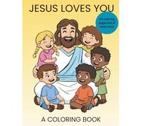 Jesus Loves You: A coloring book for kids highlighting God's love