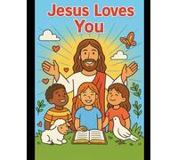 Jesus Loves You: A Coloring Book of Scripture For Children