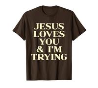 Jesus Loves You and I'm Trying Shirt Funny Christian Faith Camiseta