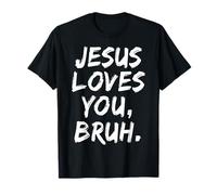 Jesus Loves You Bruh Cristiano Creyente Fe Dios Religioso Camiseta