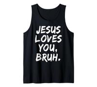 Jesus Loves You Bruh Cristiano Creyente Fe Dios Religioso Camiseta sin Mangas