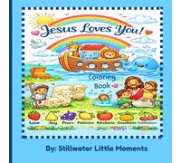 Jesus Loves You Coloring Book: Simple Christian Coloring Pages for Kids Ages 3-10 | Bible Stories, Faith Words, and Easy Designs