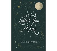 Jesus Loves You More: A Heartwarming Christian Children’s Story About Jesus’ Love Through Every Season