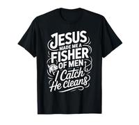 Jesus Made Me A Fisher of Men I Catch He Cleans |- Camiseta