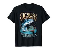 Jesus Made Me A Fisher of Men I Catch He Cleans - Camiseta