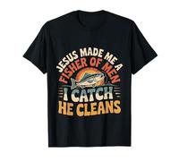 Jesus Made Me A Fisher of Men I Catch He Cleans |- Camiseta