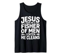 Jesus Made Me A Fisher of Men I Catch He Cleans - Camiseta sin Mangas