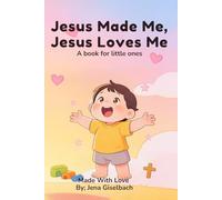 Jesus Made Me, Jesus Loves Me
