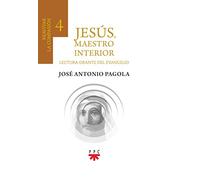 Jesús, maestro interior 4. Reavivar la compasión: Lectura orante de la Biblia (Biblioteca Pagola)