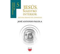 Jesús, maestro interior 5: Espiritualidad comprometida en el proyecto humanizador del reino de Dios (ESPIRITUALIDAD DEL REINO)