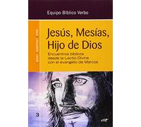 Jesus Mesias Hijo De Dios. Encuentros Bi: Encuentros bíblicos desde la Lectio Divina con el Evangelio de Marcos (Animación Bíblica Pastoral)