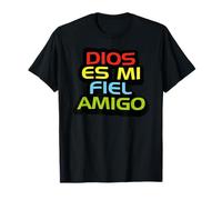 Jesús mi Fiel Amigo Dios es Fiel con los Que le Son fieles Camiseta