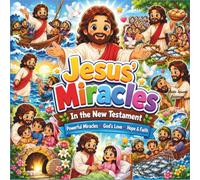 Jesus' Miracles in the New Testament Coloring Book for Kids: 50 Inspiring Bible Miracle Coloring Pages Featuring Jesus Walking on Water, and More ... Hope, and Love (Little Spark Learners Books)