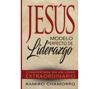 JESÚS MODELO PERFECTO DE LIDERAZGO
