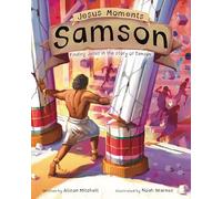 Jesus Moments: Samson: Finding Jesus in the Story of Samson