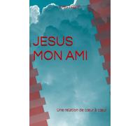 JESUS MON AMI: une relation de cœur à cœur