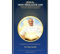JÉSUS, MON MEILLEUR AMI: Un parcours dévotionnel de 30 jours sur la foi, l'amitié et l'espérance