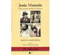 Jesús Monzón el líder comunista olvidado por la Historia (Ensayo y Testimonio)