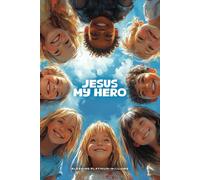 Jesus My Hero: Helping Children Find Comfort and Strength Through Jesus’ Promises and the Power of Scripture (Jesus My Hero: A Christ-Focused ... Unconditional Love - Multilingual Edition)