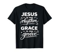 Jesus My Rhythm Grace Is My Groove Cita de música Cristiana Camiseta