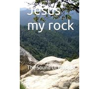 jesus my rock: The Sound Of Feedom