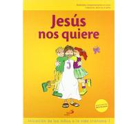Jesús nos quiere (libro del niño): Iniciación de los niños a la vida cristiana 1 (Nuevo Proyecto Galilea 2000)