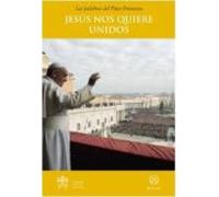 Jesus Nos Quiere Unidos