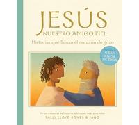 Jesús, nuestro amigo fiel: Historias que llenan el corazón de gozo