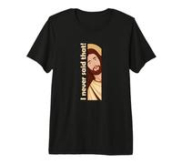 Jesús - Nunca Dije eso - Meme Cristiano Divertido Camiseta Premium