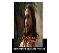 Jesus: O Leão Da Tribo De Judá (ebook)