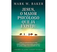 Jesus, o maior psicólogo que já existiu