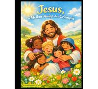 Jesus, o Melhor Amigo das Crianças