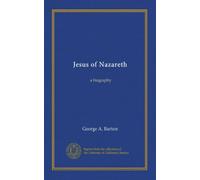 Jesus of Nazareth: a biography