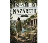 Jesus of Nazareth: Illustrated Comic- VOL.1: 24 Pages of Comic Story.