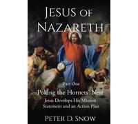 JESUS OF NAZARETH Part One POKING THE HORNETS' NEST: jESUS DEVELOPS HIS MISSION STATEMENT: 1