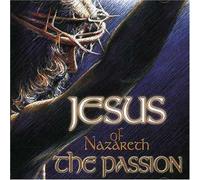 Jesus of Nazareth - the Passion