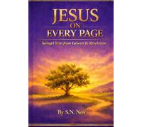 Jesus On Every Page: Seeing Christ from Genesis to Revelation (The Legacy of Faith Collection)