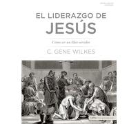 Jesus on Leadership Spanish Wkbk: Cómo Ser Un Líder Servidor