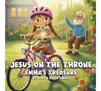 Jesus On The Throne: Emma's Treasure (The Grandpa Bob and Emma Series)
