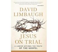Jesus on Trial: A Lawyer Affirms the Truth of the Gospel