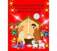 Jesus Our Christmas: Color, Learn and Rejoice in Jesus Birth. Colouring Book With Bible Verse For Kids 4-14