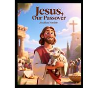 Jesus, Our Passover (Ages 3-7) (All About Easter and Passover)