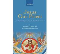 Jesus Our Priest: A Christian Approach to the Priesthood of Christ