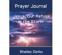 Jesus, Our Refuge in the Storm Prayer Journal