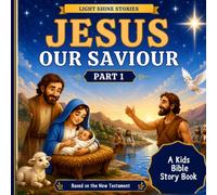 Jesus Our Saviour: Kids story book (Part 1)