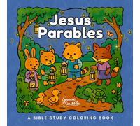 Jesus Parables: A Bible Study Coloring Book for Youth and Young Adults-40 Relatable Bible Story Lessons from the Teachings of Jesus with Simple ... Questions, & Cute Animal Scenes to Color