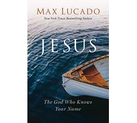 Jesus: The God Who Knows Your Name