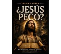 ¿JESÚS PECÓ?: 88 cargos contra el Jesús del Evangelio examinados bajo la Torá (EDICIÓN ESPAÑOLA)