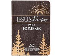 Jesús Primero Para Hombres: 365 Devociones Para Comenzar Tu Día