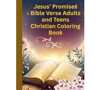 Jesus’ Promises Bible Verse Adults and Teens Christian Coloring Book: Inspirational Christian Coloring for Adults and Teens - Relax, Reflect, and Meditate on Uplifting Scripture Passages